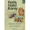 Ekmek Elden Su Gölden - Refik Halid Karay - İnkılap Kitabevi