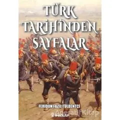 Türk Tarihinden Sayfalar - Feridun Fazıl Tülbentçi - İnkılap Kitabevi