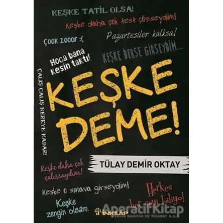 Keşke Deme! - Tülay Demir Oktay - İnkılap Kitabevi