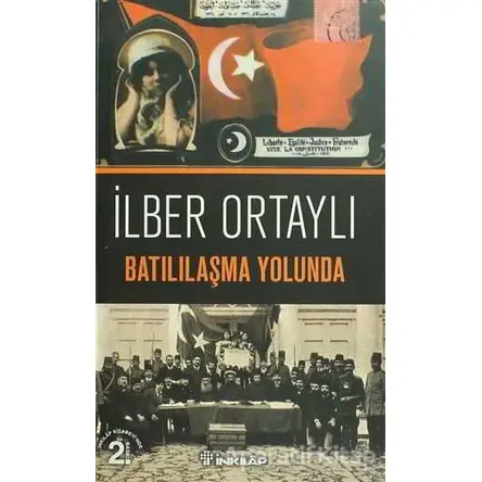 Batılılaşma Yolunda - İlber Ortaylı - İnkılap Kitabevi