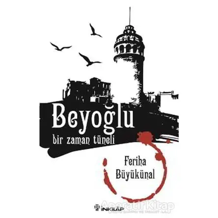 Beyoğlu Bir Zaman Tüneli - Feriha Büyükünal - İnkılap Kitabevi