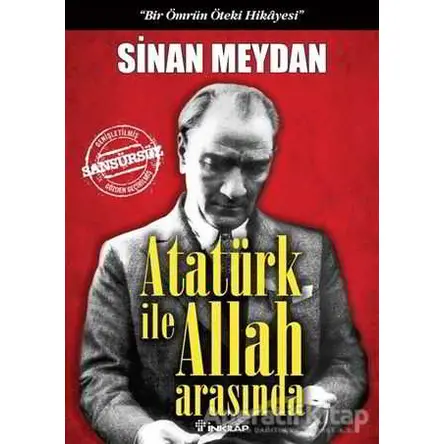 Atatürk ile Allah Arasında (Ciltli) - Sinan Meydan - İnkılap Kitabevi