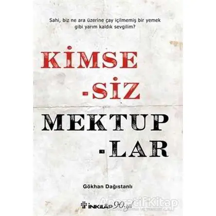 Kimsesiz Mektuplar - Gökhan Dağıstanlı - İnkılap Kitabevi