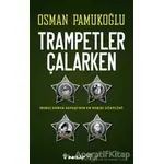 Trampetler Çalarken - Osman Pamukoğlu - İnkılap Kitabevi