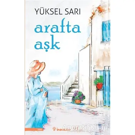 Arafta Aşk - Yüksel Sarı - İnkılap Kitabevi