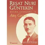 Ateş Gecesi - Reşat Nuri Güntekin - İnkılap Kitabevi