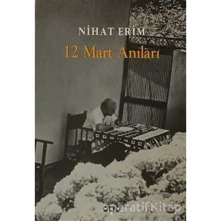 12 Mart Anıları - Nihat Erim - Yapı Kredi Yayınları