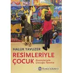 Resimleriyle Çocuk - Haluk Yavuzer - Remzi Kitabevi