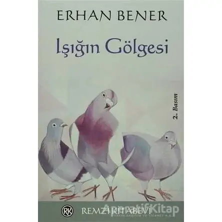 Işığın Gölgesi - Erhan Bener - Remzi Kitabevi