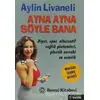 Ayna Ayna Söyle Bana - Aylin Livaneli - Remzi Kitabevi