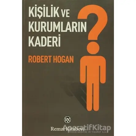Kişilik ve Kurumların Kaderi - Robert Hogan - Remzi Kitabevi