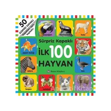 Sürpriz Kapaklı İlk 100 Hayvan - Kolektif - Remzi Kitabevi