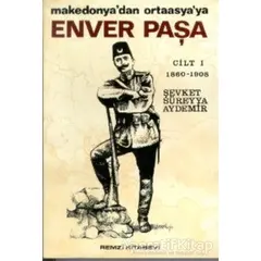 Enver Paşa (1. Cilt) - Şevket Süreyya Demir - Remzi Kitabevi