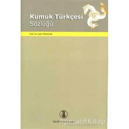 Kumuk Türkçesi Sözlüğü - Çetin Pekacar - Türk Dil Kurumu Yayınları