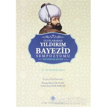 Uluslararası Yıldırım Bayezid Sempozyumu Bildiriler Kitabı