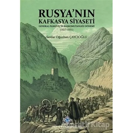 Rusyanın Kafkasya Siyaseti - Serdar Oğuzhan Çaycıoğlu - Türk Tarih Kurumu Yayınları