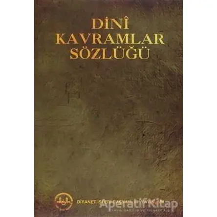 Dini Kavramlar Sözlüğü - Kolektif - Diyanet İşleri Başkanlığı