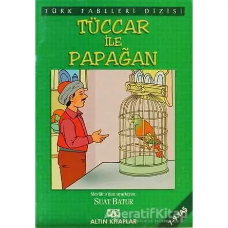 Tüccar ile Papağan - Derleme - Altın Kitaplar - Çocuk Kitapları