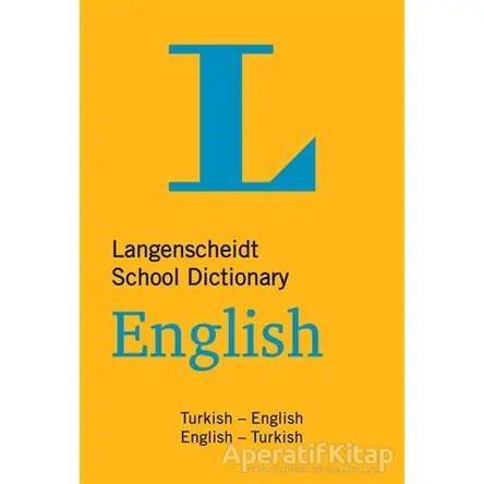 Langenscheidt School Dictionary Turkish - English English - Turkish - Kolektif - Altın Kitaplar