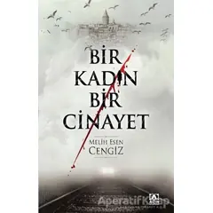 Bir Kadın Bir Cinayet - Melih Esen Cengiz - Altın Kitaplar