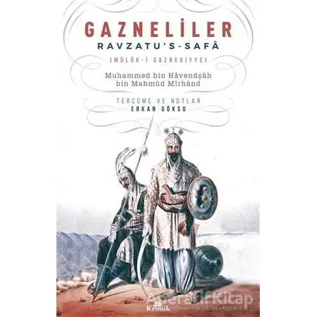 Gazneliler - Muhammed bin Havendşah bin Mahmud Mirhand - Kronik Kitap