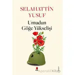 Umudun Göğe Yükselişi -Kapı Yayınları - Selahattin Yusuf