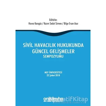 Sivil Havacılık Hukukunda Güncel Gelişmeler Sempozyumu - Bilge Erson Asar - On İki Levha Yayınları