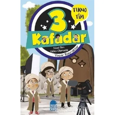 3 Kafadar - Nasıl Film Yıldızı Olamadık - Yaşar Bayraktar - Mavi Kirpi Yayınları