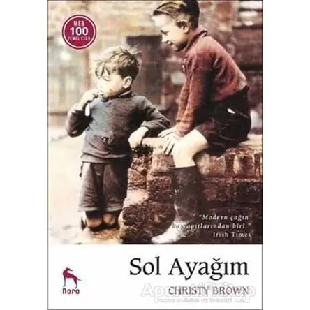 Sol Ayağım - Christy Brown - Nora Kitap