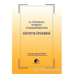 21. Yüzyılda Türkiye Yükseköğretimi Sistem Öğretisi - Mahmut Özbay - Meşe Kitaplığı