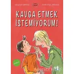 Kavga Etmek İstemiyorum! - Helena Bross - Büyülü Fener Yayınları