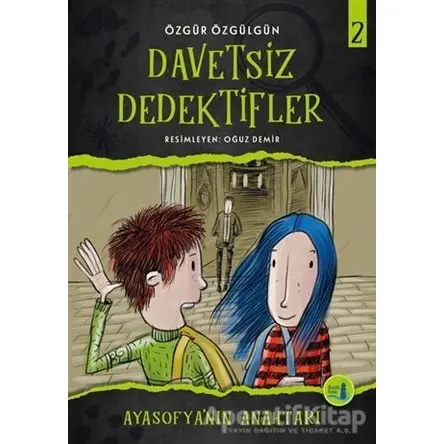 Ayasofyanın Anahtarı - Davetsiz Dedektifler 2 - Özgür Özgülgün - Büyülü Fener Yayınları