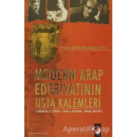 Modern Arap Edebiyatının Usta Kalemleri - Aida İmanquliyeva - IQ Kültür Sanat Yayıncılık