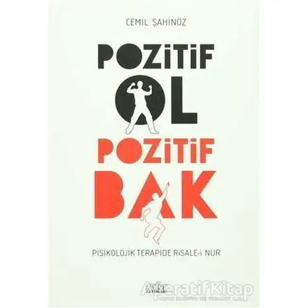 Pozitif Ol Pozitif Bak - Cemil Şahinöz - Zafer Yayınları