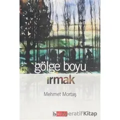 Gölge Boyu Irmak - Mehmet Mortaş - Birey Yayıncılık