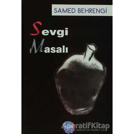 Sevgi Masalı - Samed Behrengi - Berikan Yayınları