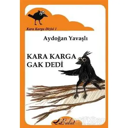 Kara Karga Dizisi 1 - Kara Karga Gak Dedi - Aydoğan Yavaşlı - Bulut Yayınları