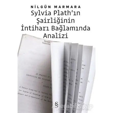 Sylvia Plath’ın Şairliğinin İntiharı Bağlamında Analizi - Nilgün Marmara - Everest Yayınları