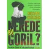 Nerede Bu Goril? Fırsatları Görme ve Yakalama Kılavuzu - Richard Wiseman - Alfa Yayınları