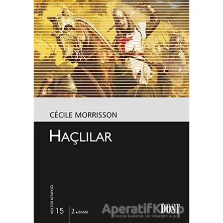 Haçlılar - Cecile Morrisson - Dost Kitabevi Yayınları