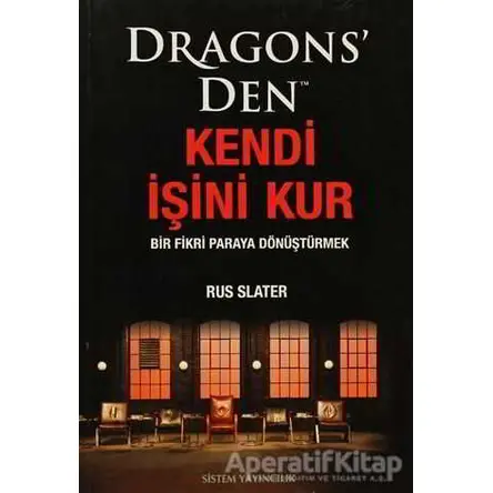 Dragons’ Den Kendi İşini Kur - Rus Slater - Sistem Yayıncılık