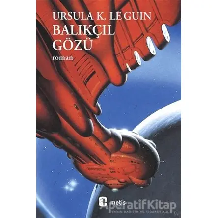 Balıkçıl Gözü - Ursula K. Le Guin - Metis Yayınları