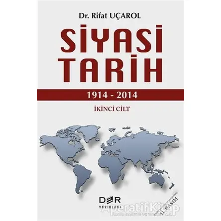 Siyasi Tarih İkinci Cilt (1914 - 2014) - Rifat Uçarol - Der Yayınları