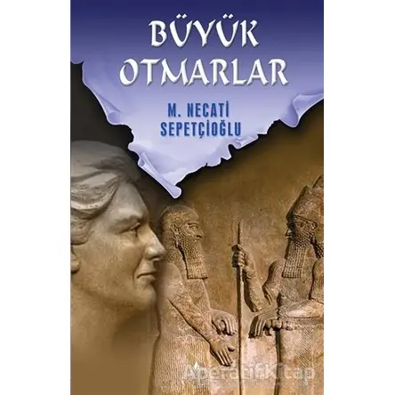 Büyük Otmarlar - M. Necati Sepetçioğlu - İrfan Yayıncılık