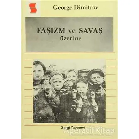 Faşizm ve Savaş Üzerine - George Dimitrov - Sergi Yayınevi