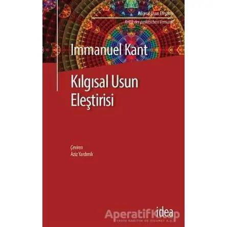 Kılgısal Usun Eleştirisi - Immanuel Kant - İdea Yayınevi