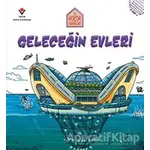 Geleceğin Evleri - Küçük Mimarlar - Saranne Taylor - TÜBİTAK Yayınları