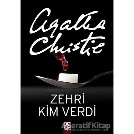 Zehiri Kim Verdi - Agatha Christie - Altın Kitaplar