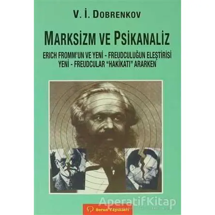 Marksizm ve Psikoanaliz Erich Fromm’un ve Yeni - Freudçuluğun Eleştirisi