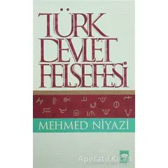 Türk Devlet Felsefesi - Mehmed Niyazi - Ötüken Neşriyat